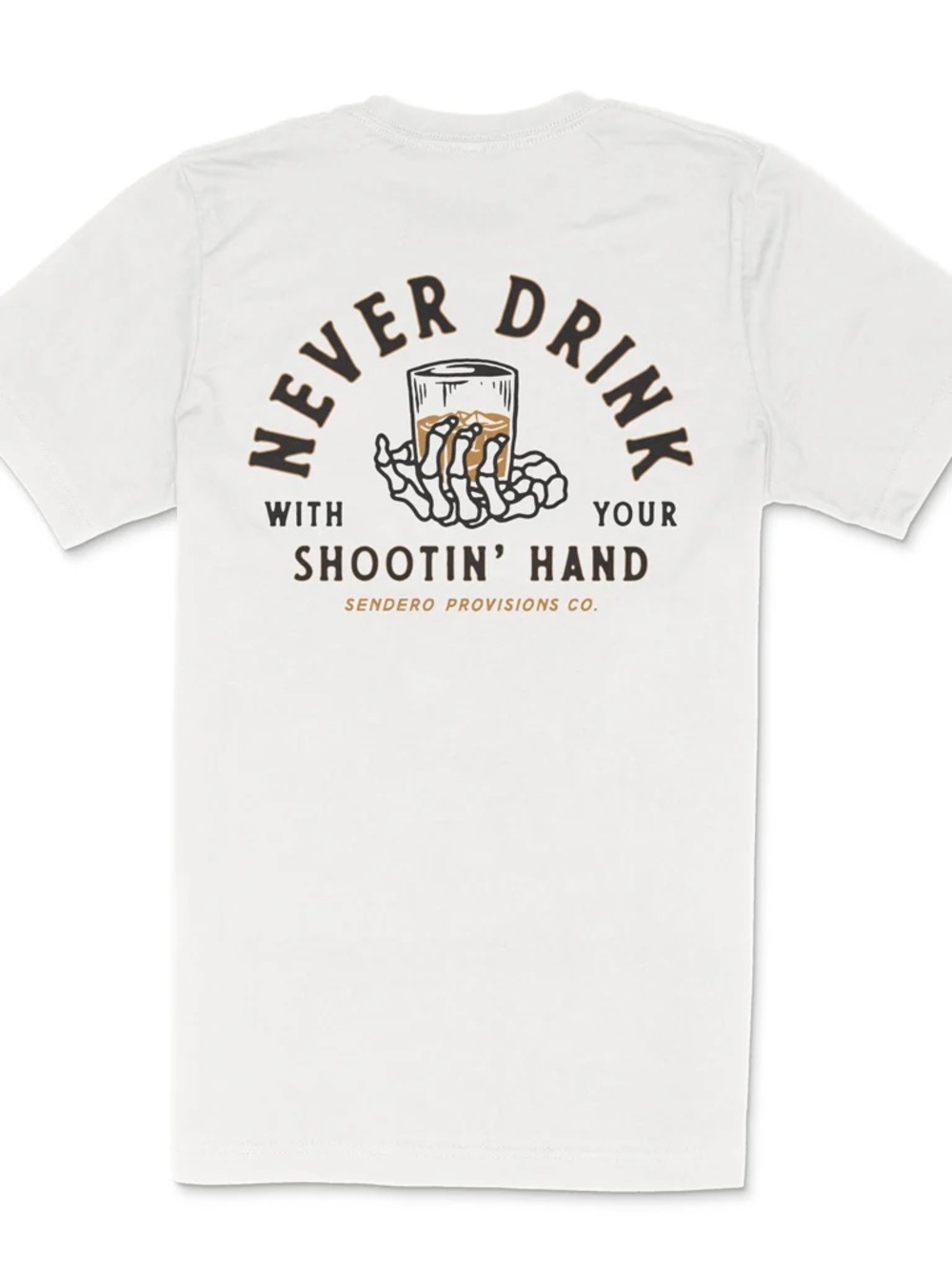 Sendero Never Drink Shoot'n Hand Graphic Tee - White